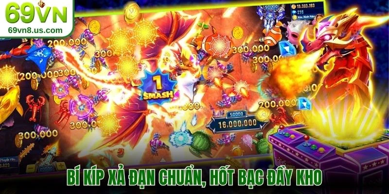 Bí kíp xả đạn chuẩn, hốt bạc đầy kho