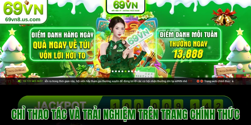 Chỉ thao tác và trải nghiệm trên trang chính thức