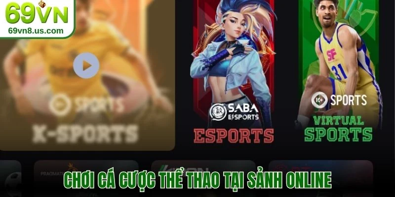 Chơi cá cược thể thao tại sảnh online