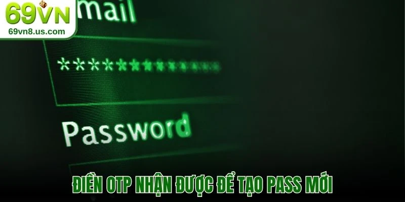 Điền OTP nhận được để tạo pass mới