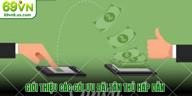 Giới thiệu các gói ưu đãi tân thủ hấp dẫn
