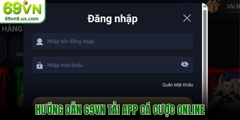 Hướng dẫn 69VN tải app cá cược online