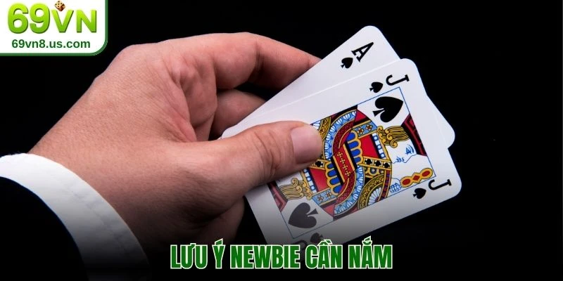 Lưu ý newbie cần nắm