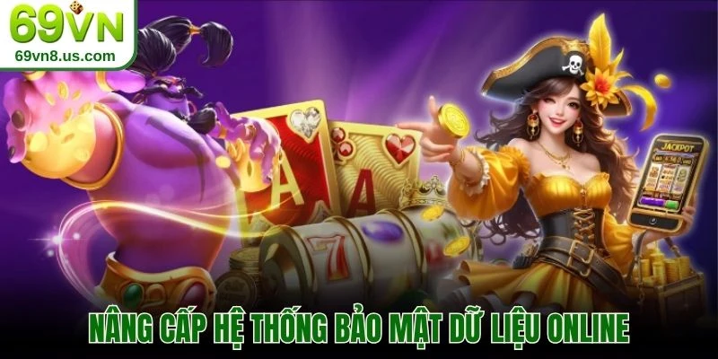 Nâng cấp hệ thống bảo mật dữ liệu online