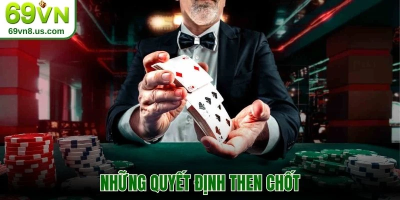 Những quyết định then chốt