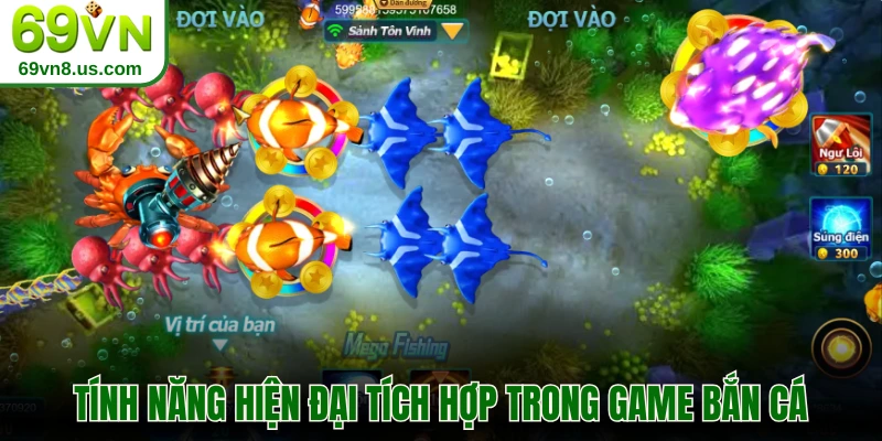 Tính năng hiện đại tích hợp trong game bắn cá