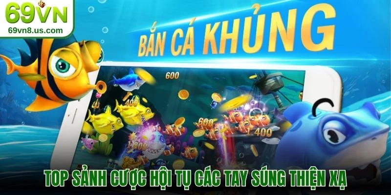 Top sảnh cược hội tụ các tay súng thiện xạ