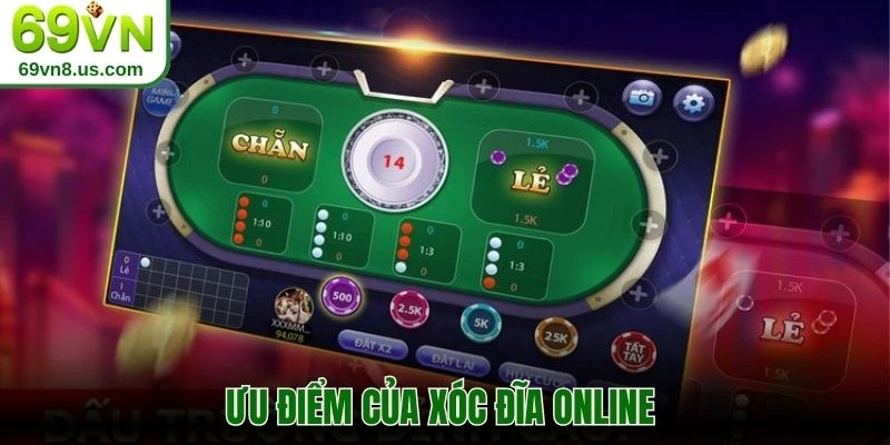 Ưu điểm của xóc đĩa online